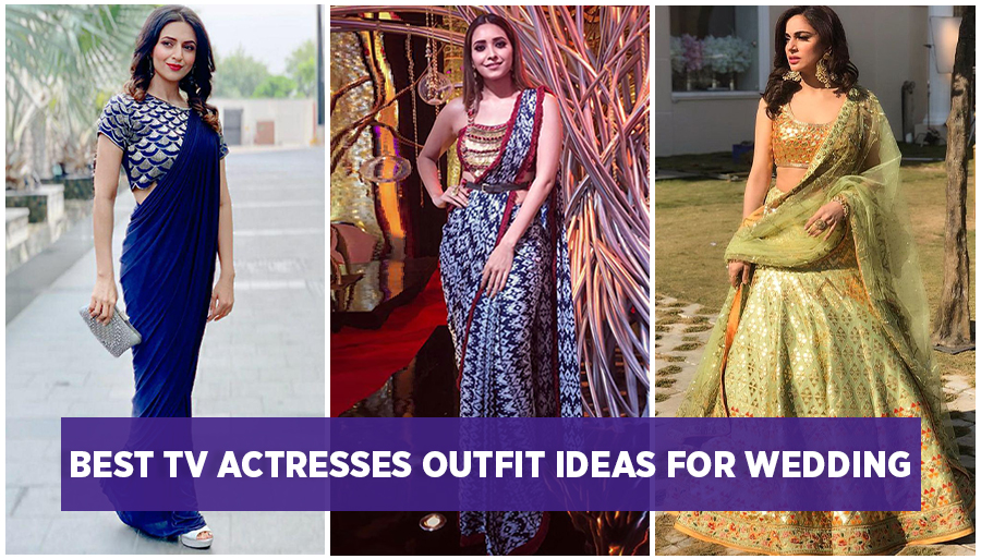 Indian TV Serial Actress Outfit for Wedding 2021